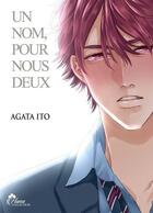 Couverture du livre « Un nom pour nous deux Tome 2 » de Ito Agata aux éditions Boy's Love