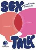Couverture du livre « Sex Talk* (conversations entre amies) » de Stephanie Estournet et Olympe De Ge aux éditions L'iconoclaste