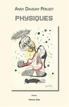 Couverture du livre « Physiques » de Andy Davigny Peruzet aux éditions Editions Maia