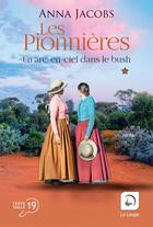 Couverture du livre « Les pionnieres Tome 1 : un arc-en-ciel dans le bush » de Anna Jacobs aux éditions Editions De La Loupe