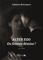 Couverture du livre « Atler ego ou femme demise ? » de Benzaquen Salomon aux éditions Saint Honore Editions