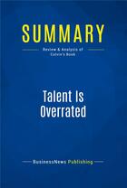 Couverture du livre « Summary: Talent Is Overrated (review and analysis of Colvin's Book) » de  aux éditions Business Book Summaries