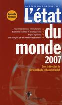 Couverture du livre « L'état du monde 2007 » de Bertrand Badie et Beatrice Didiot aux éditions La Decouverte