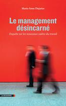 Couverture du livre « Le management désincarné » de Marie-Anne Dujarier aux éditions La Decouverte