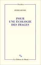 Couverture du livre « Pour une écologie des images » de Peter Szendy aux éditions Minuit
