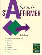 Couverture du livre « Savoir S'Affirmer » de Charly Cungi aux éditions Retz