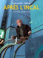 Couverture du livre « Après l'Incal t.2 : final Incal » de Alexandro Jodorowsky et Jose Ladronn aux éditions Humanoides Associes