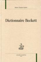 Couverture du livre « Dictionnaire Beckett » de Marie-Claude Hubert aux éditions Honore Champion