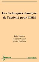 Couverture du livre « Les techniques d'analyse de l'activité pour l'IHM » de Briffault/Gaunet aux éditions Hermes Science Publications