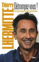 Couverture du livre « Détrompez-vous ! les idées reçues les plus surprenantes » de Thierry Lhermitte aux éditions Le Cherche-midi