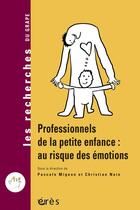 Couverture du livre « Professionnels de la petite enfance : au risque des émotions » de Mignon/Nain aux éditions Eres