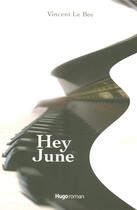 Couverture du livre « Hey june » de Vincent Le Bee aux éditions Hugo Roman