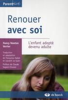 Couverture du livre « Renouer avec soi ; l'enfant adopté devenu adulte » de Nancy Newton Verrier aux éditions De Boeck Superieur