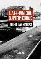 Couverture du livre « L'affranchie du périphérique » de Didier Daeninckx aux éditions Publie.net