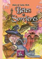 Couverture du livre « Bêtes et sorcières Tome 2 ; nouveaux contes du Haut-Adour » de Alain Isla et Cathy Isla aux éditions Editions Des Regionalismes