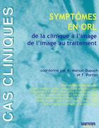 Couverture du livre « Symptômes en ORL ; de la clinique à l'image, de l'image au traitement » de Kathlyn Marsot-Dupuch et F. Portier aux éditions Sauramps Medical