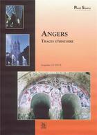 Couverture du livre « Angers - traces d'histoire » de Jacqueline Guihur aux éditions Editions Sutton