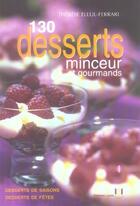 Couverture du livre « 130 desserts minceur et gourmands » de Ellul-Ferrari T. aux éditions Josette Lyon