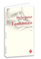 Couverture du livre « Stèle pour Lamennais » de Xavier Grall aux éditions Terre De Brume