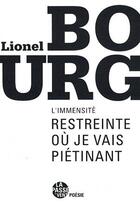 Couverture du livre « L'immensité restreinte où je vais piétinant » de Lionel Bourg aux éditions La Passe Du Vent