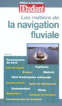 Couverture du livre « Les métiers de la navigation fluviale » de Fanny Rey aux éditions L'etudiant