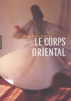 Couverture du livre « Le Corps Oriental » de Khatibi-A aux éditions Hazan