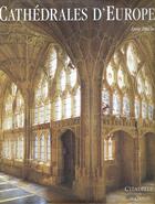 Couverture du livre « Cathedrales d'europe » de Anne Prache aux éditions Citadelles & Mazenod