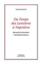 Couverture du livre « Su temps des Lumières à Napoléon : recueil d'entretiens 