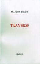 Couverture du livre « Traversé » de Francois Perche aux éditions Rougerie