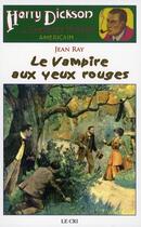 Couverture du livre « Harry Dickson t.20 ; le vampire aux yeux rouges » de Jean Ray aux éditions Parole Et Silence