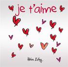 Couverture du livre « Je t'aime » de Helen Exley aux éditions Exley