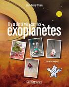 Couverture du livre « Il y a de la vie sur les exoplanètes » de Jean-Pierre Urbain aux éditions Editions Multimondes