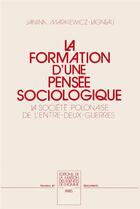 Couverture du livre « La Formation d'une pensée sociologique : La société polonaise de l'entre-deux-guerres » de Janina Markiewicz-Lagneau aux éditions Maison Des Sciences De L'homme