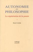 Couverture du livre « Autonomie et philosophie ; la régéneration de la pensée » de Henri Cretella aux éditions Spm Lettrage