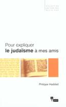 Couverture du livre « Pour expliquer le judaisme a mes amis » de Philippe Haddad aux éditions In Press