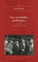 Couverture du livre « Les scandales politiques l'operation mains propres en italie » de Herve Rayner aux éditions Michel Houdiard