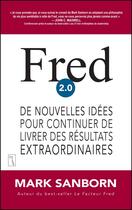 Couverture du livre « Fred 2.0 ; de nouvelles idées pour continuer de livrer des résultats extraordinaires » de Mark Sanborn aux éditions Tresor Cache