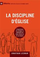 Couverture du livre « La discipline d'Eglise » de Jonathan Leeman aux éditions Cruciforme