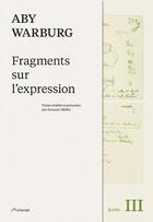 Couverture du livre « Aby Warburg, fragments sur l'expression » de Aby Warburg aux éditions L'ecarquille