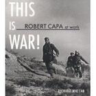 Couverture du livre « This is war ! Robert Capa at work » de Capa/Wheelan aux éditions Steidl