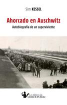 Couverture du livre « AHORCADO EN AUSCHWITZ : Autobiografia de un superviviente » de Sim Kessel aux éditions Les Editions Du Crieur Public