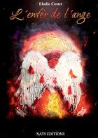 Couverture du livre « L'enfer de l'ange » de Elodie Costet aux éditions Nats
