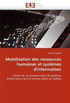 Couverture du livre « Mobilisation des ressources humaines et systemes d'information » de Ouadahi-J aux éditions Editions Universitaires Europeennes