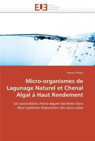 Couverture du livre « Micro-organismes de lagunage naturel et chenal algal a haut rendement » de Allaya-H aux éditions Editions Universitaires Europeennes