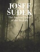 Couverture du livre « Josef sudek: ancient forest of beskids » de Josef Sudek aux éditions Dap Artbook