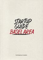 Couverture du livre « Startup guide Basel area » de Startup Guide aux éditions Dgv