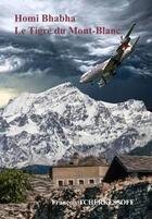 Couverture du livre « Homi Bhabha, le tigre du Mont-Blanc » de Francois Tcherkessoff aux éditions Librinova