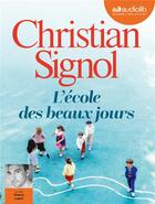 Couverture du livre « L'ecole des beaux jours - livre audio 1cd mp3 » de Christian Signol aux éditions Audiolib