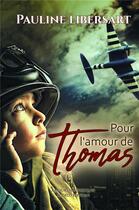 Couverture du livre « Pour l'amour de Thomas » de Pauline Libersart aux éditions Bookelis