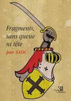 Couverture du livre « Fragments, sans queue ni tête » de Saoc aux éditions Les Trois Colonnes